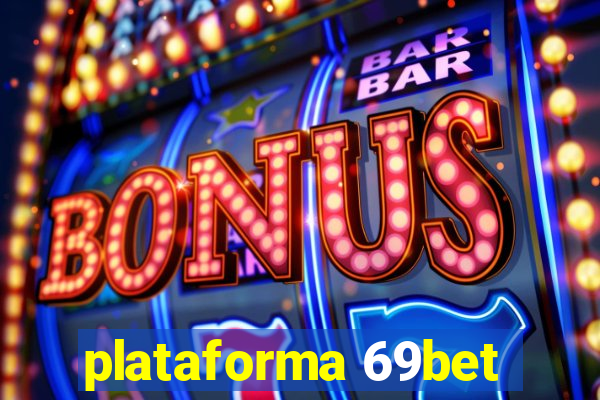 plataforma 69bet